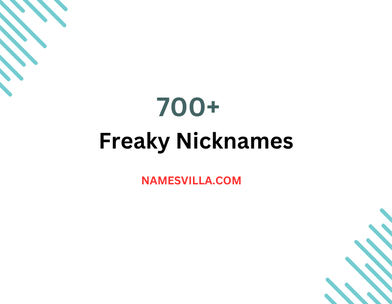 Freaky Nicknames